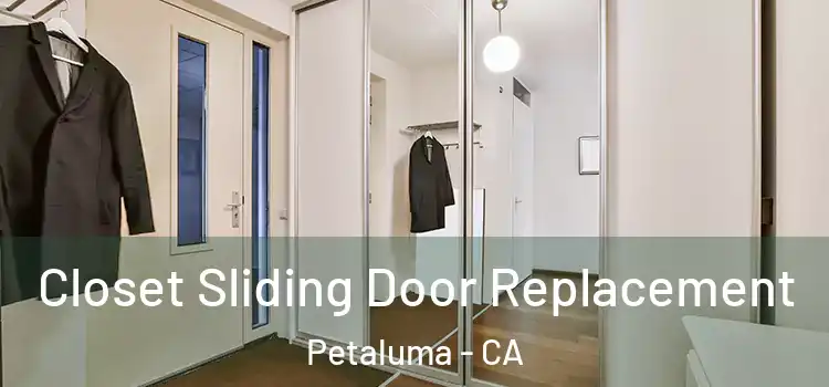 Closet Sliding Door Replacement Petaluma - CA