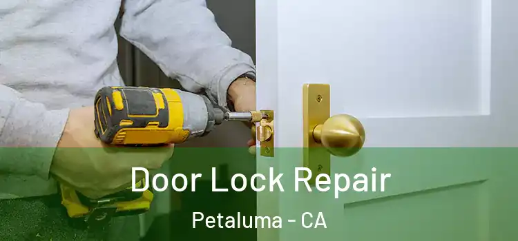 Door Lock Repair Petaluma - CA