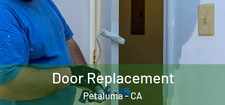 Door Replacement Petaluma - CA