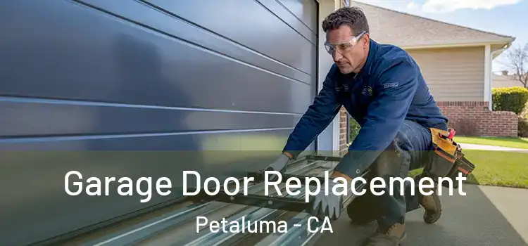  Garage Door Replacement Petaluma - CA