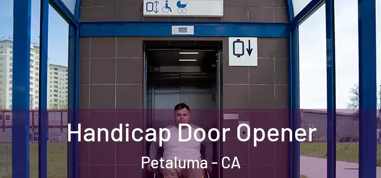 Handicap Door Opener Petaluma - CA