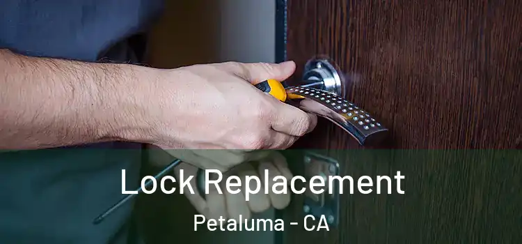 Lock Replacement Petaluma - CA