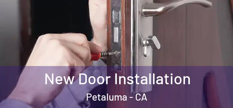 New Door Installation Petaluma - CA