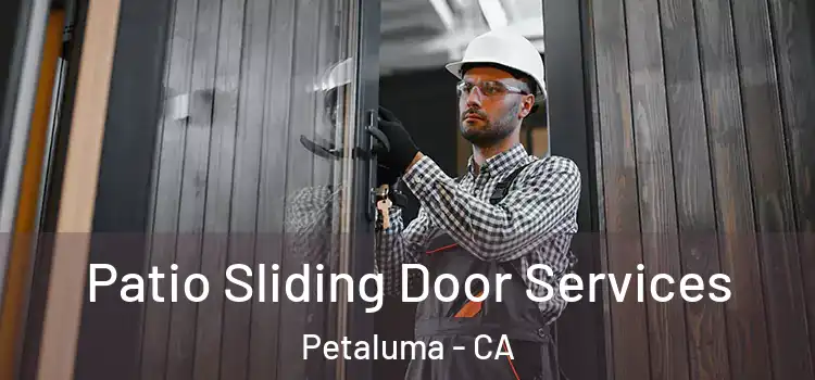 Patio Sliding Door Services Petaluma - CA