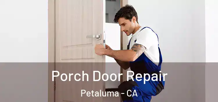  Porch Door Repair Petaluma - CA