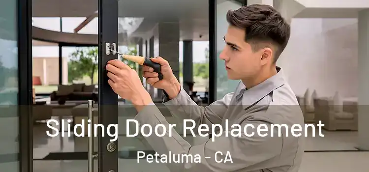 Sliding Door Replacement Petaluma - CA