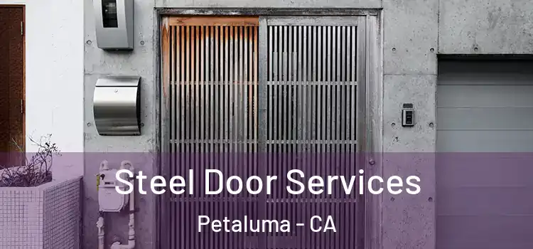 Steel Door Services Petaluma - CA